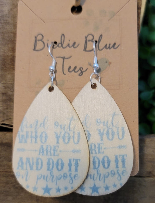 Earrings "Find Out Who You Are An Do It With Purpose." Dolly